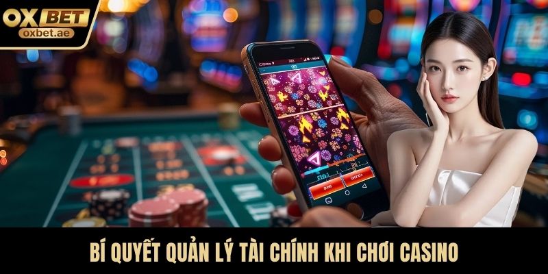 Bí quyết quản lý tài chính khi chơi casino