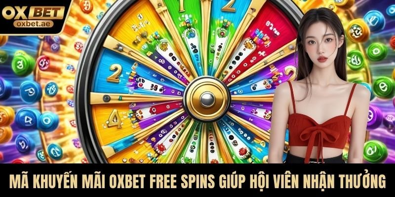 Mã khuyến mãi OXBET free spins giúp hội viên nhận thưởng