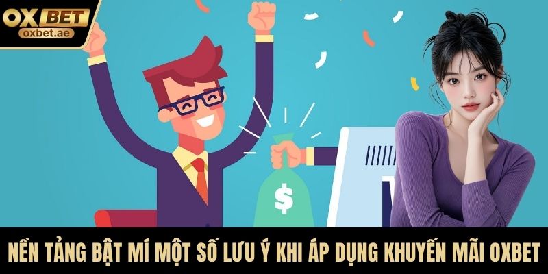 Nền tảng bật mí một số lưu ý khi áp dụng khuyến mãi OXBET