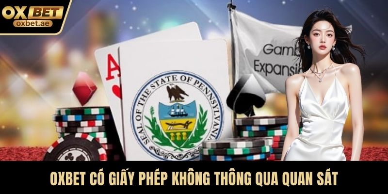 OXBET có giấy phép không thông qua quan sát